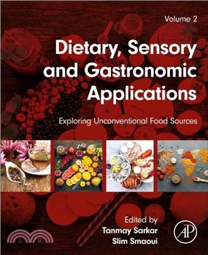 Dietary, Sensory and Gastronomic Applications：Exploring Unconventional Food Sources Volume 2
