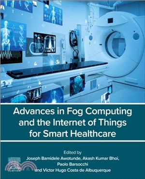 Advances in Fog Computing and the Internet of Things for Smart Healthcare