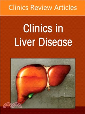 The Liver in Systemic Disease, An Issue of Clinics in Liver Disease