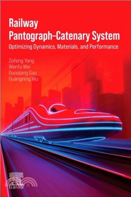 Railway Pantograph–Catenary System：Optimizing Dynamics, Materials, and Performance