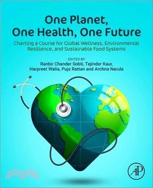 One Planet, One Health, One Future: Charting a Course for Global Wellness, Environmental Resilience, and Sustainable Food Systems