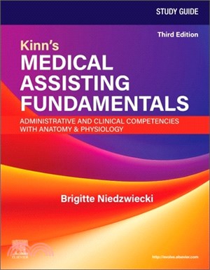 Study Guide for Kinn's Medical Assisting Fundamentals: Administrative and Clinical Competencies with Anatomy & Physiology: Administrative and Clinical