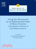 Using Eye Movements as an Experimental Probe of Brain Function: A Symposium in Honor of Jean Buttner-Ennever