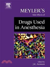 Meyler's Side Effects of Drugs Use in Anesthesia