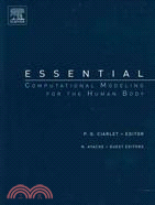 Essential Computational Modeling for the Human Body: A Derivative of Handbook of Numerical Analysis, Special Volume : Computational Models for the Human Body, Vol XII