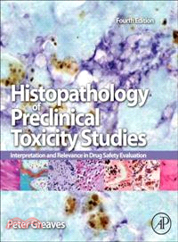 Histopathology of Preclinical Toxicity Studies ─ Interpretation and Relevance in Drug Safety Evaluation