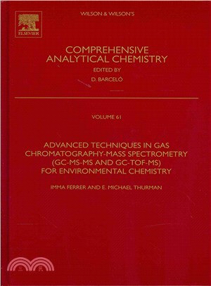 Advanced Techniques in Gas Chromatography-mass Spectrometry, Gc-ms-ms and Gc-tof-ms for Environmental Chemistry