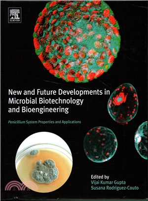New and Future Developments in Microbial Biotechnology and Bioengineering ― Penicillium System Properties and Applications