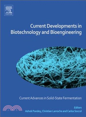 Current Developments in Biotechnology and Bioengineering ― Current Advances in Solid-state Fermentation