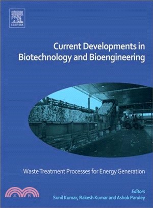 Current Developments in Biotechnology and Bioengineering ― Waste Treatment Processes for Energy Generation
