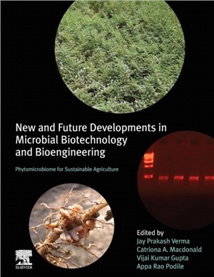 New and Future Developments in Microbial Biotechnology and Bioengineering：Phytomicrobiome for Sustainable Agriculture