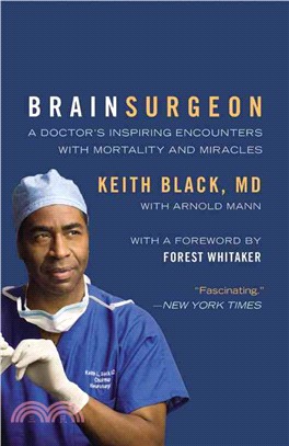 Brain Surgeon ─ A Doctor's Inspiring Encounters With Mortality and Miracles