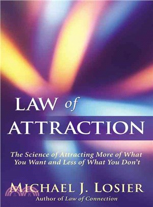 Law of Attraction ─ The Science of Attracting More of What You Want and Less of What You Don't