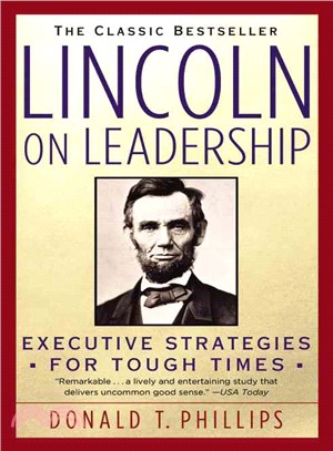 Lincoln on Leadership ─ Executive Strategies for Tough Times