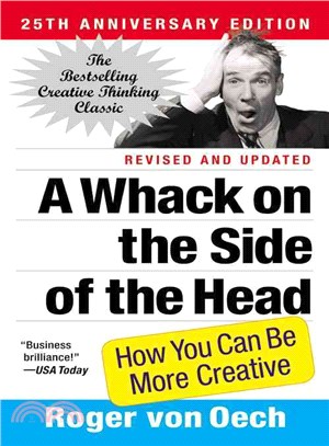 A Whack on the Side of the Head ─ How You Can Be More Creative