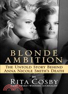 Blonde Ambition ─ The Untold Story Behind Anna Nicole Smith's Death