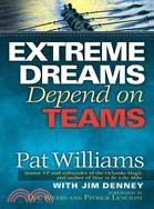 Extreme Dreams Depend on Teams