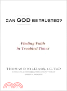 Can God Be Trusted?: Finding Faith in Troubled Times