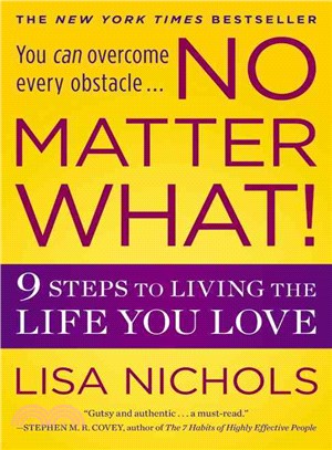 No Matter What! ─ 9 Steps to Living the Life You Love