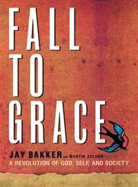 Fall to Grace ─ A Revolution of God, Self & Society