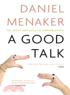 A Good Talk: The Story and Skill of Conversation