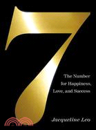 Seven: The Number for Happiness, Love, and Success