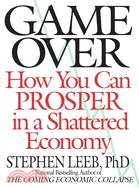 Game Over: How You Can Prosper in a Shattered Economy