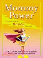 Mommy Power: Discovering Your Mommy Strength