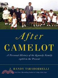 After Camelot—A Personal History of the Kennedy Family, 1968 to the Present