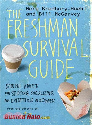 The Freshman Survival Guide: Soulful Advice for Studying, Socializing, and Everything in Between