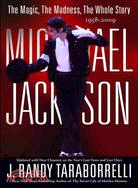 Michael Jackson: The Magic and the Madness the Whole Story, 1958 - 2009