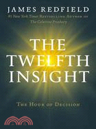 The Twelfth Insight: The Hour of Decision