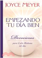 Empezando Tu Dia Bien / Starting Your Day Right ─ Devociones para cada ma鎙na del a隳 / Devotions for Each Morning of the Year