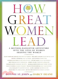 How Great Women Lead ─ A Mother-Daughter Adventure into the Lives of Women Shaping the World