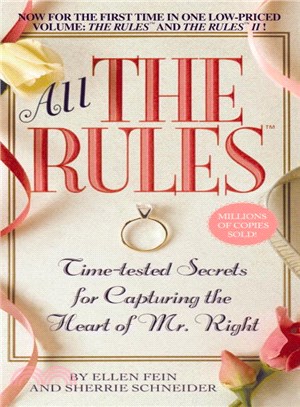 All the Rules ─ Time-Tested Secrets for Capturing the Heart of Mr. Right