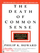 The Death of Common Sense ─ How Law Is Suffocating America