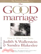 The Good Marriage: How & Why Love Lasts