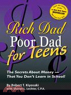 Rich Dad Poor Dad for Teens: The Secrets About Money - That You Don't Learn in School