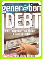 Generation Debt: Take Control of Your Money--A How-to Guide