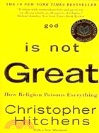 God Is Not Great ─ How Religion Poisons Everything