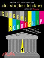 Supreme Courtship ─ A Novel