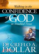 Walking in the Confidence of God in Troubled Times