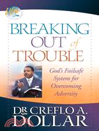 Breaking Out of Trouble ─ God's Failsafe System for Overcoming Adversity