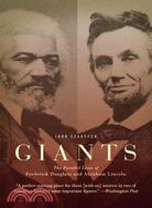 Giants ─ The Parallel Lives of Frederick Douglass and Abraham Lincoln