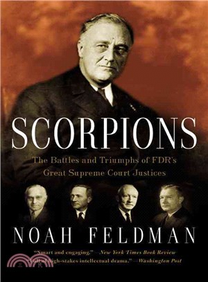 Scorpions ─ The Battles and Triumphs of FDR's Great Supreme Court Justices