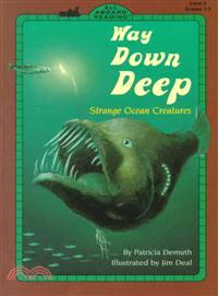 Way Down Deep—Strange Ocean Creatures