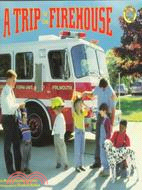 A Trip to the Firehouse