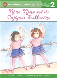 Nina, Nina and the copycat ballerina /