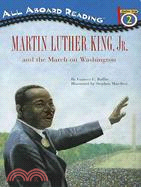 MARTIN LUTHER KING,JR. and the March on Washington