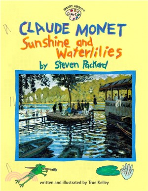 Claude Monet :sunshine and waterlilies [by Steven Packard] /